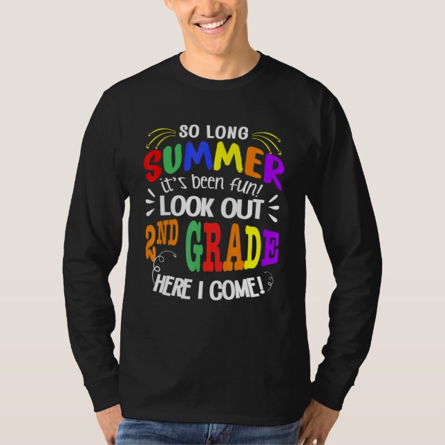 So Long Summer Its Been Fun Look Out 2nd Grade Fir T-Shirt (Front)