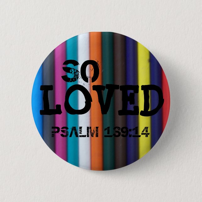So Loved, Psalm 139:14 Pinback Button (Front)