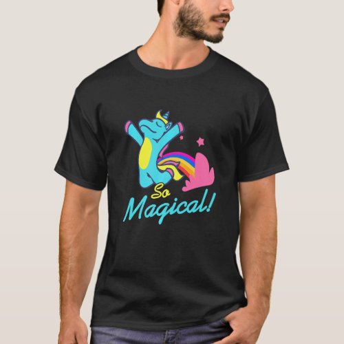 So Magical Unicorn Fart Rainbow Fart   T_Shirt