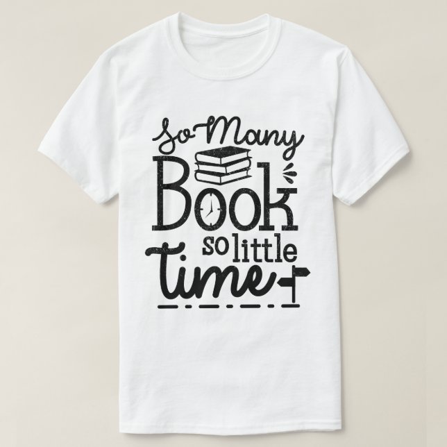 so many book so little time 2 T-Shirt (Design Front)