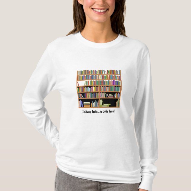 So Many Books (customizable) T-Shirt (Front)