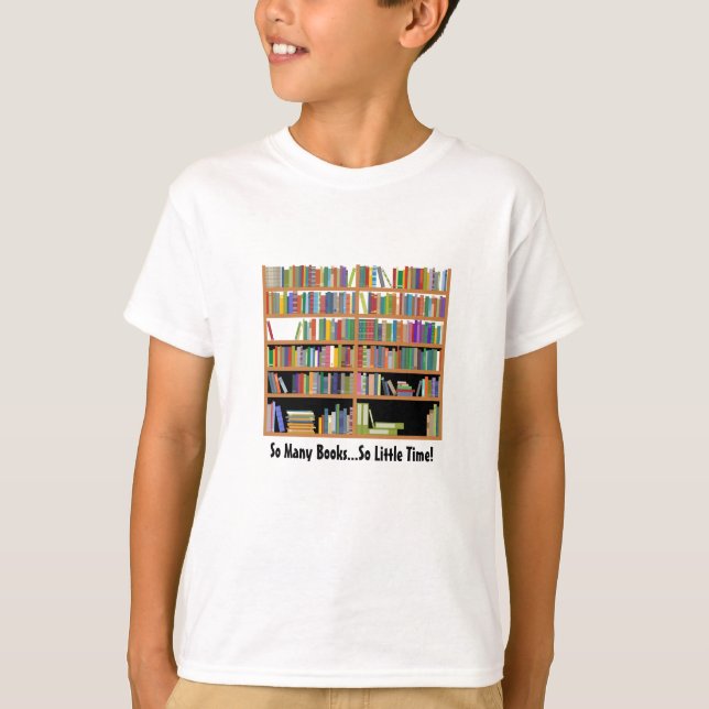 So Many Books (customizable) T-Shirt (Front)