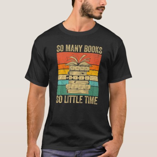 So Many Books Little Time Loves To Read Books Vint T_Shirt