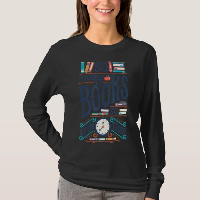 So Many Books Little Time Shirt Loves To Read Book (Front)