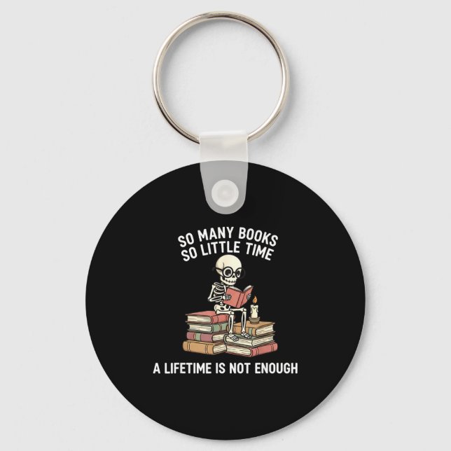 So Many Books Little Time Skeleton Reader  Keychain (Front)