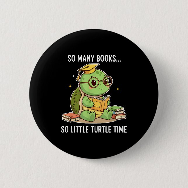So Many Books Little Time Turtle Scholar  Button (Front)