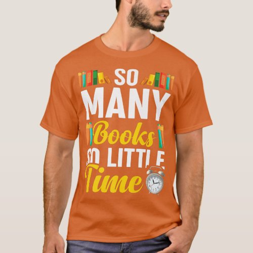 So Many Books Lover Bookworm Bookaholic Reader Gir T_Shirt