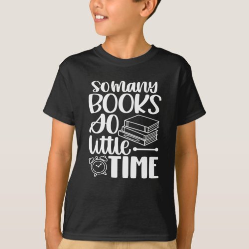 So Many Books So Littel Time T_Shirt