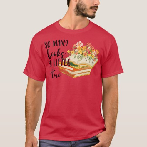 so many books so little time 1 T_Shirt