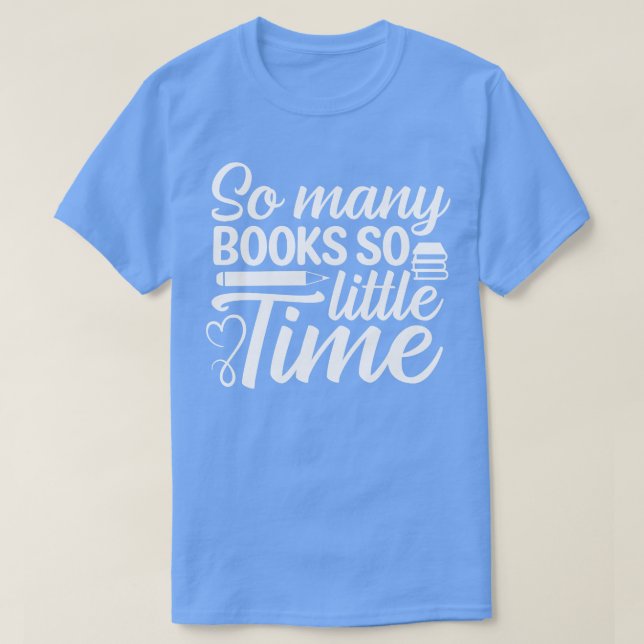 So many books so little time 2 T-Shirt (Design Front)