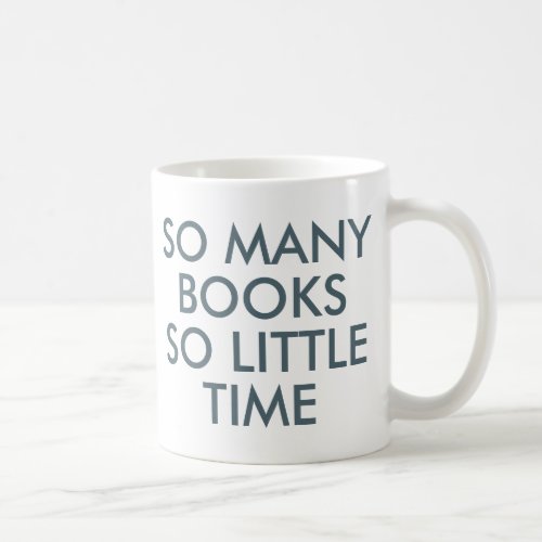 So many books So little time  Book Lover  Mug