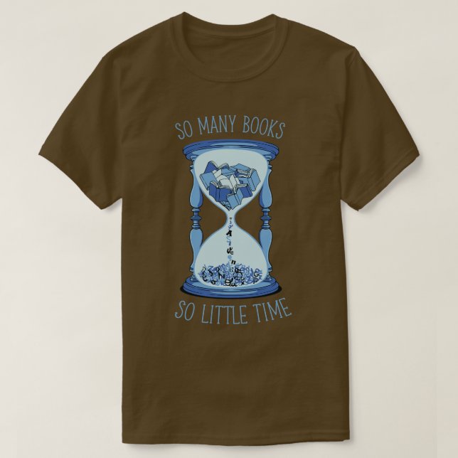 So Many Books So Little Time by Tobe Fonseca T-Shirt (Design Front)