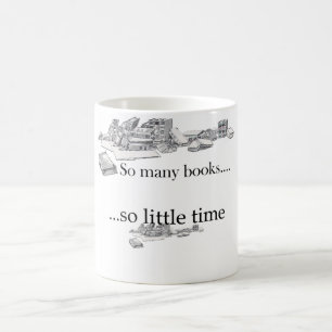 So Many Books, So Little Time Coffee Mug