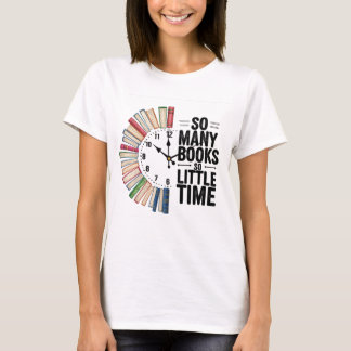 So Many Books So Little Time – Colorful Clock Book T-Shirt