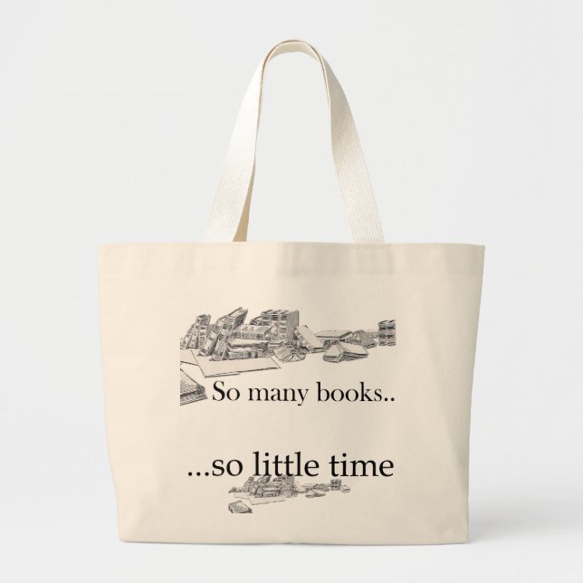 So Many Books, So Little Time Large Tote Bag (Front)