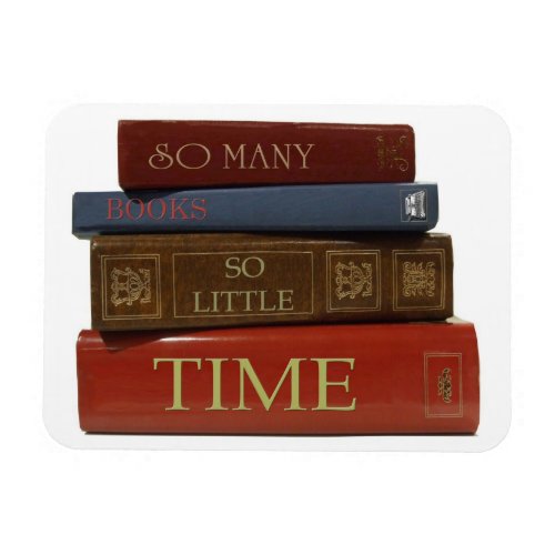 So Many Books So Little Time Magnet