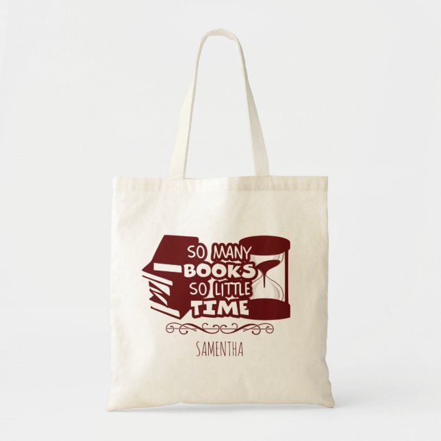 So many books, so little time Maroon Red Name Tote Bag (Front)