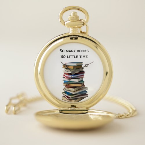 So many books so little time pocket watch
