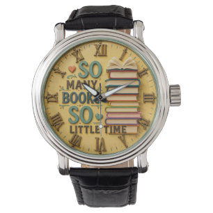 So Many Books So Little Time Reading Lover Gift Watch
