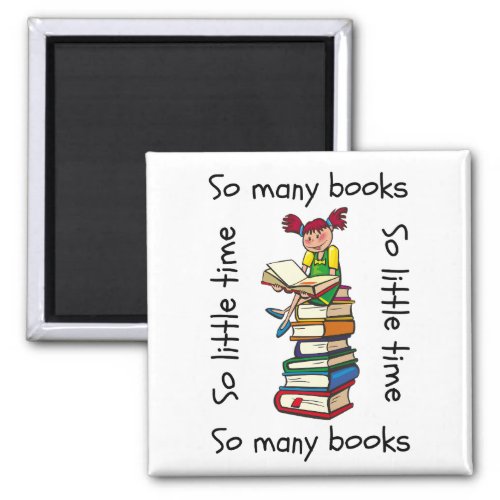 So Many Books So Little Time Refrigerator  Magnet