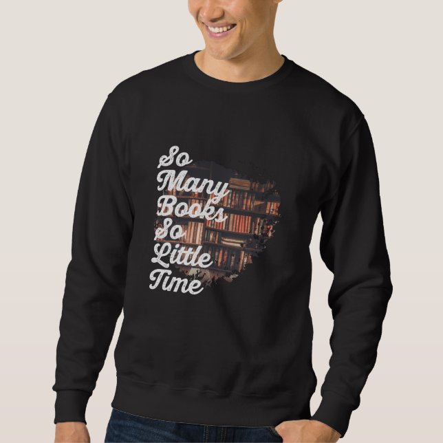So many books so little time sweatshirt (Front)