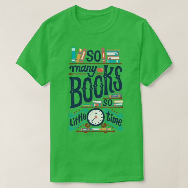 So many books so little time T-Shirt (Design Front)