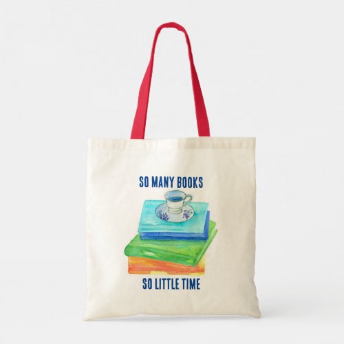 So Many Books So Little Time Teacup Tote Bag