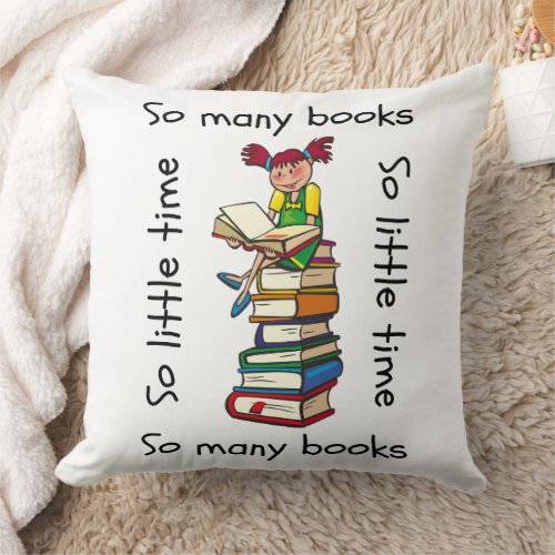 So Many Books So Little Time Throw Pillow