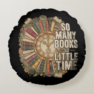 So Many Books, So Little Time Vintage Book Lover Round Pillow