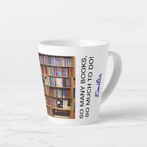 So many books so much to do Quote Book Lovers Latte Mug