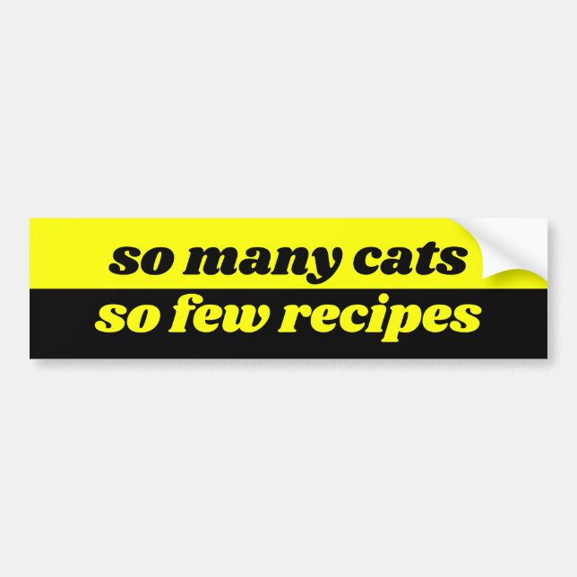 So Many Cats So Few Recipes Bumper Sticker (Front)