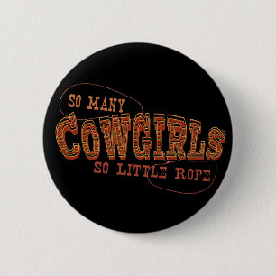 So Many Cowgirls Button
