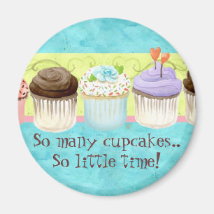 So Many Cupcakes, so Little Time! Cupcake Magnet