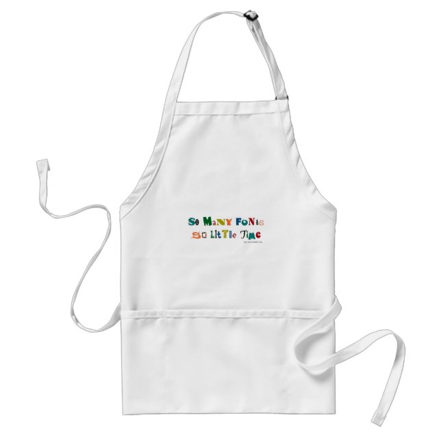 So many Fonts Funny Saying Adult Apron (Front)