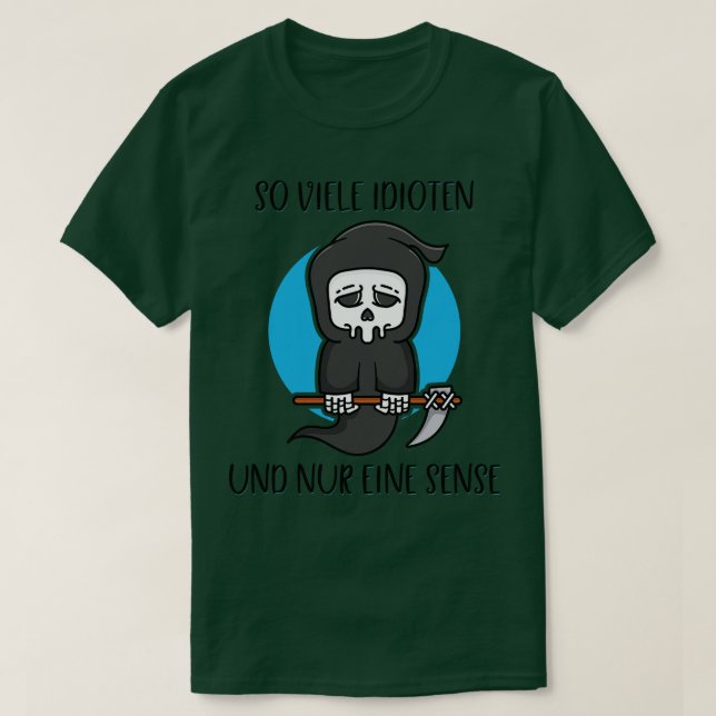 So Many Idiots Only One Scythe Reaper Dark Humor 3 T-Shirt (Design Front)