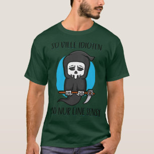 So Many Idiots Only One Scythe Reaper Dark Humor 3 T-Shirt