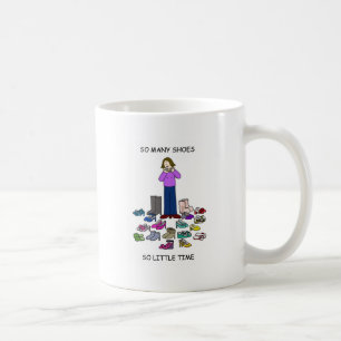 So Many Shoes, So Little Time! Coffee Mug