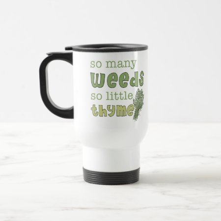 So Many Weeds Funny Gardening Travel Mug