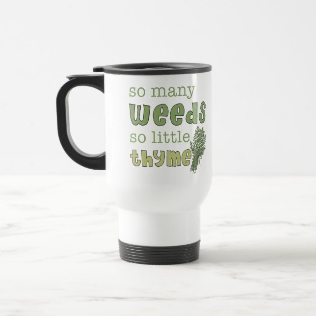 So Many Weeds Funny Gardening Travel Mug (Left)