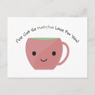 So Matcha Love For You Postcard