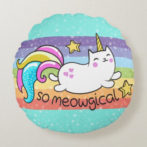So Meowgical Cute Unicorn kitty glitter sparkles Round Pillow