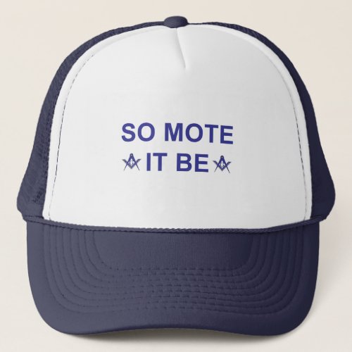 So Mote it Be Trucker Hat