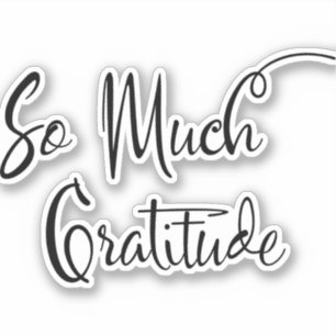 So Much Gratitude Modern Script Typography Sticker