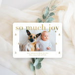 So Much Joy Modern Holiday Photo Card<br><div class="desc">Celebrate the season with this modern and stylish card from Berry Berry Sweet. Matching items and more design options are available at our store: www.berryberrysweet.com. Design colors can be customized! Click "Customize Further" to change the design colors.</div>