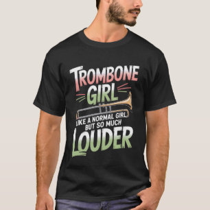 So Much Louder Trombone Girl Funny Band Nerd T-Shirt