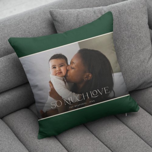 So Much Love Modern Typography Custom Color Photo  Throw Pillow