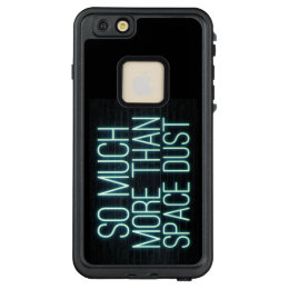 So Much More Than Space Dust LifeProof FRĒ iPhone 6/6s Plus Case