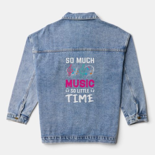 So Much Music So Little Time Music Notes  Denim Jacket