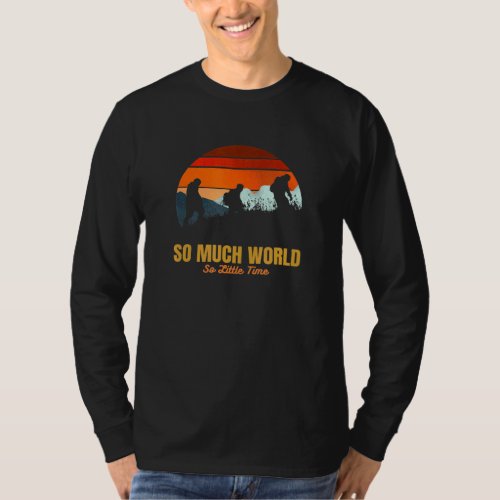 So Much World So Little Time Adventure Hiking Tee 