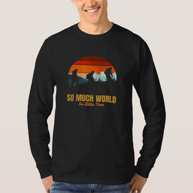 So Much World So Little Time Adventure Hiking Tee  (Front)